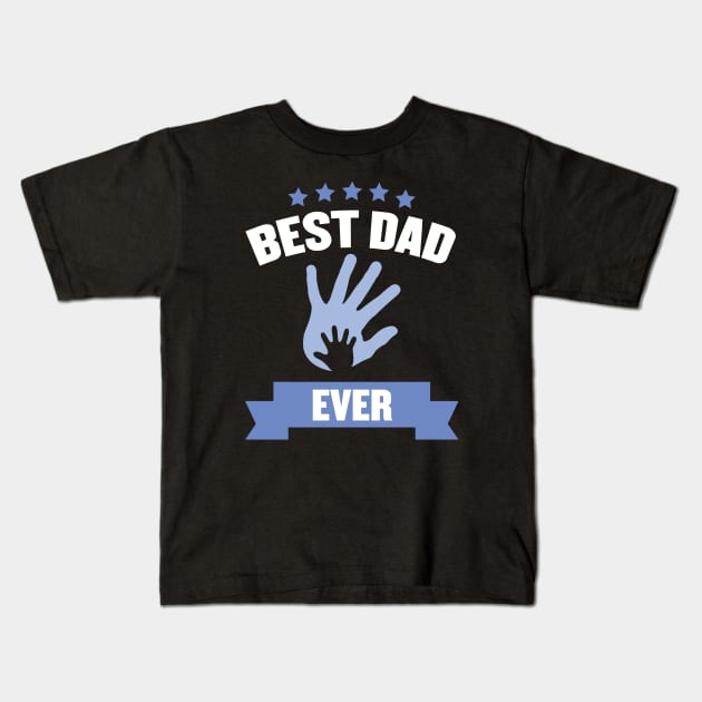 Best Dad Ever T-shirt Kids T-Shirt by Timeless Basics